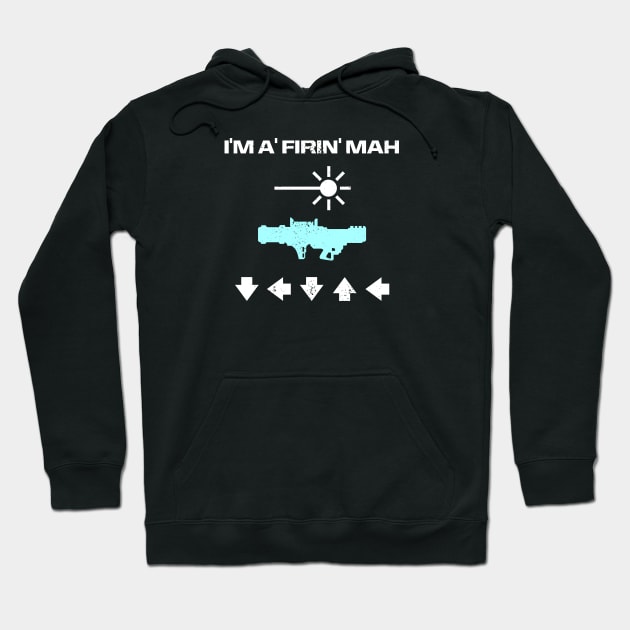 I'M A FIRIN' MAH LASER CANNON Hoodie by CCDesign